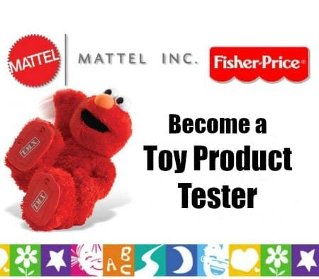 Become a Mattel / Fisher Price Toy Product Tester